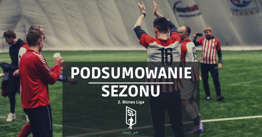Podsumowanie sezonu ZIMA 2022 - 2. Biznes Liga!