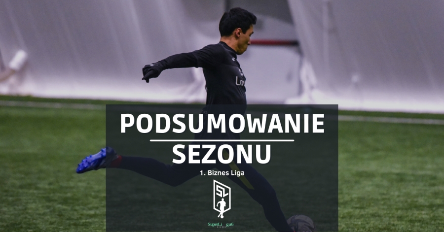 Podsumowanie sezonu ZIMA 2022 - 1. Biznes Liga!
